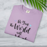 JOSI LOVE Inspirational Women's T-Shirt"be you the world will adjust"