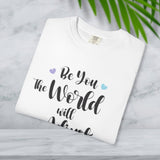 JOSI LOVE Inspirational Women's T-Shirt"be you the world will adjust"