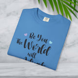 JOSI LOVE Inspirational Women's T-Shirt"be you the world will adjust"