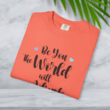 JOSI LOVE Inspirational Women's T-Shirt"be you the world will adjust"