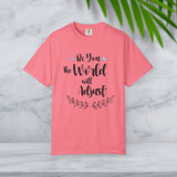 JOSI LOVE Inspirational Women's T-Shirt"be you the world will adjust"