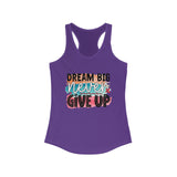 - Dream Big Never Give Up - Motivational top