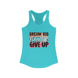 - Dream Big Never Give Up - Motivational top