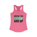 - Dream Big Never Give Up - Motivational top