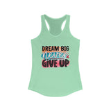 - Dream Big Never Give Up - Motivational top