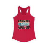 - Dream Big Never Give Up - Motivational top