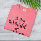 JOSI LOVE Inspirational Women's T-Shirt"be you the world will adjust"