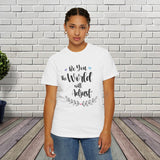 JOSI LOVE Inspirational Women's T-Shirt"be you the world will adjust"