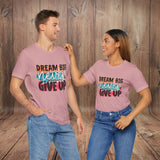 JOSI LOVE Dream Big Unisex Tee, Inspirational Shirt, Motivational Tee, Casual Wear, Gifting for Graduates, Encouragement Apparel