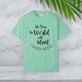 JOSI LOVE Inspirational Women's T-Shirt"be you the world will adjust"