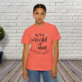 JOSI LOVE Inspirational Women's T-Shirt"be you the world will adjust"