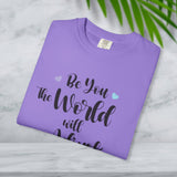 JOSI LOVE Inspirational Women's T-Shirt"be you the world will adjust"